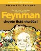Ebook Feynman chuyện thật như đùa: Phần 2 - Rochard P. Feynman