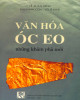 Ebook Văn hóa Óc Eo những khám phá mới: Phần 1