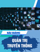 Bài giảng Quản trị truyền thông: Chương 3 - ThS. Phan Thuỳ Dương