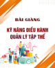 Bài giảng Kỹ năng điều hành quản lý tập thể - ThS. Trịnh Phước Nguyên