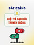 Bài giảng Luật và đạo đức truyền thông - Trường Đại học Kinh tế Quốc Dân