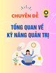 Chuyên đề: Tổng quan về kỹ năng quản trị - PGS. TS. Nguyễn Thị Hoài Dung