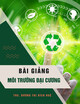 Bài giảng Môi trường đại cương - ThS. Dương Thị Bích Huệ