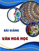 Bài giảng Văn hoá học - ThS. Lê Huyền Trang