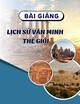 Bài giảng Lịch sử văn minh thế giới - Trần Quang Linh