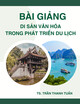 Bài giảng Khai thác di sản văn hóa trong phát triển du lịch: Chương 3 - TS. Trần Thanh Tuấn