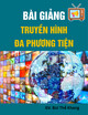 Bài giảng Truyền hình đa phương tiện: Chương 3 - GV. Bùi Thế Khang