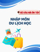 Tổng hợp bộ câu hỏi ôn tập kết thúc môn Nhập môn du lịch học