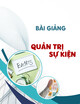 Bài giảng Quản trị sự kiện: Chương 1 - Th.S Bùi Xuân Luân