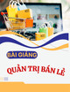 Bài giảng Quản trị bán lẻ: Chương 3 - ThS. Nguyễn Thị Phương Trang