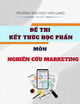 Đề thi kết thúc học phần học kì 1 môn Nghiên cứu marketing năm 2024-2025