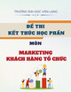 Đề thi kết thúc học phần học kì 2 môn Marketing khách hàng tổ chức năm 2024-2025