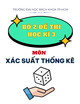 Bộ 2 đề thi cuối kì 3 môn Xác suất thống kê năm 2015 có đáp án