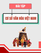 Bài tập và đáp án môn Cơ sở văn hóa Việt Nam